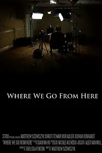 Постер к фильму «Where We Go from Here (2014)»
