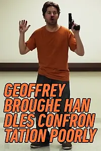 Постер к фильму «Geoffrey Broughe Handles Confrontation Poorly (2014)»