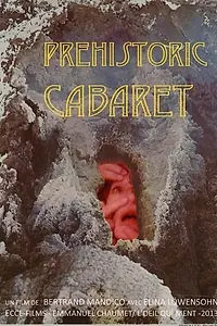 Главный постер фильма «Доисторическое кабаре (2014)»