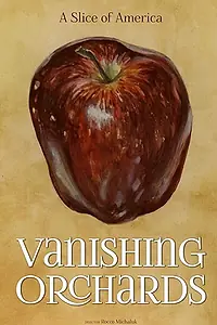 Постер к фильму «Vanishing Orchards (2014)»