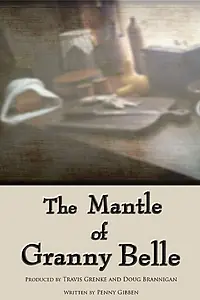 Главный постер фильма «The Mantle of Granny Belle (2014)»