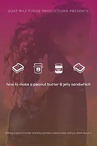 Постер к фильму «How to Make a Peanut Butter and Jelly Sandwich (2014)»