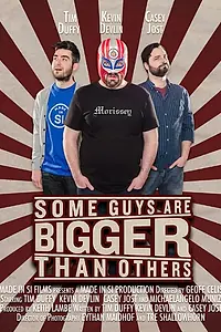 Постер к фильму «Some Guys Are Bigger Than Others (2014)»