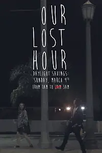 Постер к фильму «Our Lost Hour (2014)»