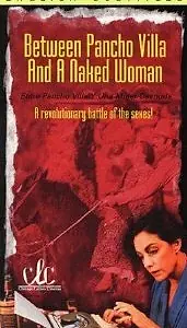 Постер к фильму «Entre Pancho Villa y una mujer desnuda (1996)»