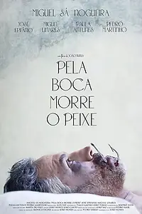 Главный постер фильма «Pela Boca Morre o Peixe (2014)»