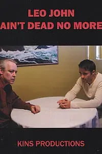 Постер к фильму «Leo John Ain't Dead No More (2014)»