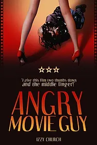 Постер к фильму «Angry Movie Guy»