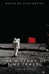Главный постер фильма «The History of Time Travel (2014)»