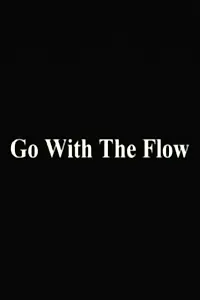 Постер к фильму «Go with the Flow (2020)»