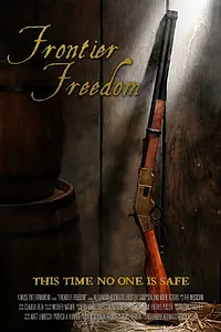 Постер к фильму «Frontier Freedom (2014)»