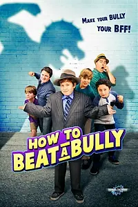 Постер к фильму «How to Beat a Bully (2015)»