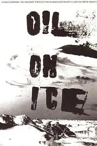 Постер к фильму «Oil on Ice (2004)»