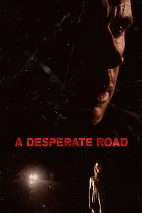 Постер к фильму «A Desperate Road (2018)»
