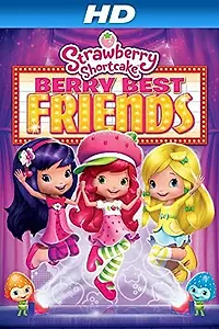 Главный постер фильма «Strawberry Shortcake: Berry Best Friends (2014)»