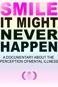 Постер к фильму «SMILE: A Short Documentary About the Perception of Mental Illness (2014)»