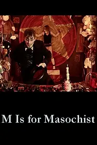 Главный постер фильма «M Is for Masochist (2013)»