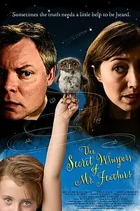 Главный постер фильма «The Secret Whispers of Mr. Feathers (2014)»