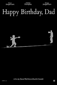 Постер к фильму «Happy Birthday, Dad (2014)»