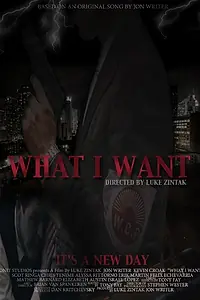 Постер к фильму «What I Want (2014)»