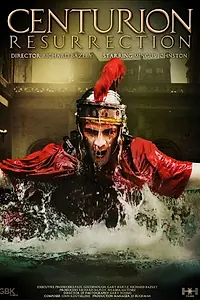 Постер к фильму «Centurion Resurrection (2014)»