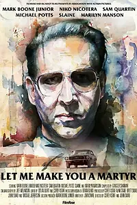 Главный постер фильма «Давай я сделаю тебя мучеником (2016)»