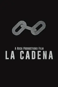 Постер к фильму «La Cadena»