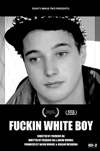 Постер к фильму «F***in White Boy (2015)»