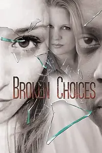 Постер к фильму «Broken Choices»
