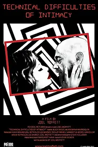 Постер к фильму «Technical Difficulties of Intimacy (2015)»