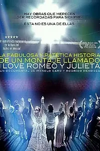 Главный постер фильма «La fabulosa y patética historia de un montaje I Love Romeo y Julieta (2014)»