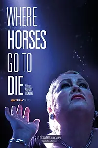 Главный постер фильма «Where Horses Go to Die (2016)»