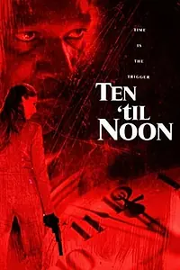 Главный постер фильма «10 минут до полудня (2006)»