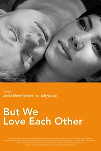 Главный постер фильма «But We Love Each Other (2014)»