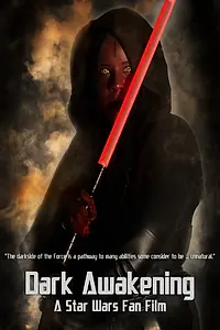 Главный постер фильма «Dark Awakening: A Star Wars Fan Film (2015)»
