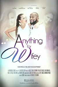 Главный постер фильма «Anything for Wifey (2016)»