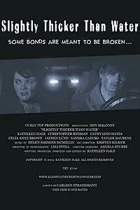 Постер к фильму «Slightly Thicker Than Water (2004)»
