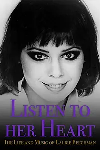 Главный постер фильма «Listen to Her Heart: The Life and Music of Laurie Beechman (2003)»