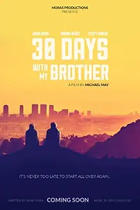 Главный постер фильма «30 Days with My Brother (2016)»