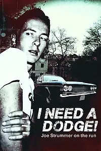 Постер к фильму «I Need a Dodge! Joe Strummer on the Run (2014)»