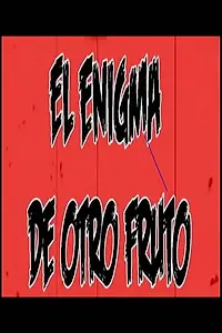 Главный постер фильма «El enigma de otro fruto (2014)»