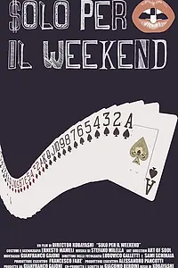 Постер к фильму «Solo per il weekend (2015)»