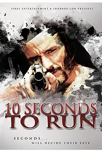 Постер к фильму «10 Seconds to Run (2016)»