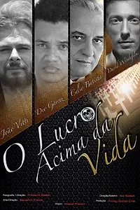 Постер к фильму «O lucro acima da vida (2014)»