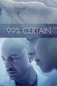 Постер к фильму «99% Certain (2014)»