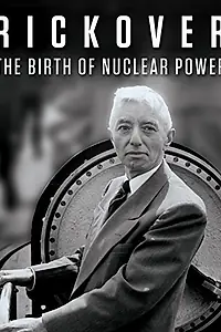 Постер к фильму «Rickover: The Birth of Nuclear Power (2014)»