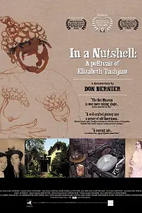 Главный постер фильма «In a Nutshell: A Portrait of Elizabeth Tashjian (2005)»