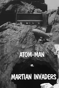Постер к фильму «Atom Man vs. Martian Invaders (1967)»