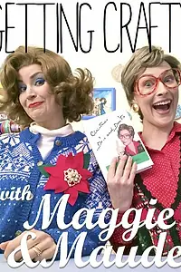 Главный постер фильма «Getting Crafty with Maggie & Maude (2015)»