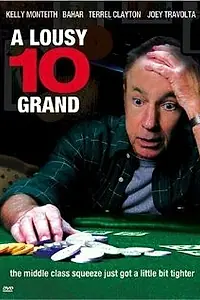 Главный постер фильма «A Lousy 10 Grand (2004)»